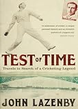 Test of Time: Travels in Search of a Cricketing Legend
