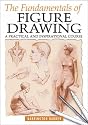 The Fundamentals of Figure Drawing: A Practical and Inspirational Course