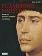 Fl�mische Meister: Jan van Eyck, Rogier van der Weyden, Hans Memling