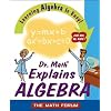 Dr. Math Explains Algebra: Learning Algebra Is Easy! Just Ask Dr. Math!