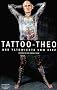 Tattoo-Theo: Der T�towierte vom Kiez. Die Biographie der gro�en Hamburger Tattoo-Legende