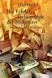 Olaf Huth: Die Erfolgs-Geheimnisse der Million�re. Strategien zum Reichtum