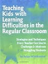Teaching Kids With Learning Difficulties in the Regular Classroom: Strategies and Techniques Every Teacher Can Use to Challenge and Motivate Struggling Students