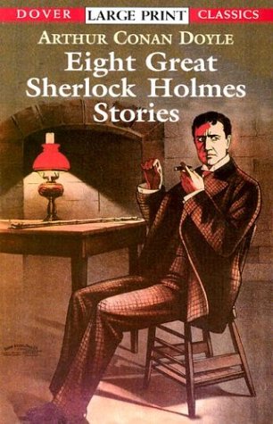 Eight Great Sherlock Holmes Stories (Dover Large Print Classics)