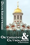 Orthodoxy and Catholicism: A Comparison