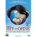 Mit oder ohne - Was M�nner haben sollten!