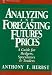 Book Analyzing and Forecasting Futures Prices: A Guide for Hedgers, Speculators, and Traders (Wiley Finance)