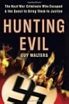 Hunting Evil: The Nazi War Criminals...