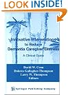 Innovative Interventions To Reduce Dementia Caregiver Distress: A Clinical Guide