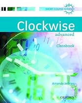 Clockwise Advanced: Classbook: Classbook Advanced level