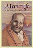 Perfect Life: The Story of Swami Muktananda Paramahamsa
