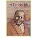 A Perfect Life: The Story of Swami Muktananda Paramahamsa