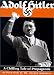Adolf Hitler-A Chilling Tale of Propaganda