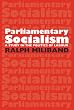 Parliamentary Socialism: A Study in the Politics of Labour