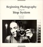 Beginning Photography using the Stop System