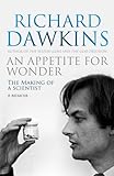 An appetite for wonder : the making of a scientist : a memoir