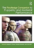 The Routledge companion to puppetry and material performance