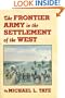 The Frontier Army in the Settlement of the West
