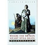 Where the Broken Heart Still Beats: The Story of Cynthia Ann Parker book cover