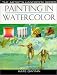 Books : Painting in Watercolor (Artist's Handbook Series)