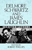 Delmore Schwartz and James Laughlin: Selected Letters