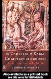 The Tapestry of Early Christian Discourse: Rhetoric, Society and Ideology