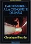 L'automobile � la conqu�te de Paris : Chroniques illustr�es