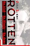 Rotten: No Irish, No Blacks, No Dogs : The Authorized Autobiography Johnny Rotten of the Sex Pistols