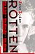 Rotten: No Irish, No Blacks, No Dogs : The Authorized Autobiography Johnny Rotten of the Sex Pistols