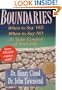 Boundaries (When to Say YES When to Say NO To Take Control of Your Life)