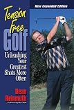 Tension Free Golf: Unleashing Your Greatest Shots More Often