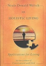 Neale Donald Walsch on Holistic Living