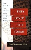 They Loved the Torah: What Yeshuas First Followers Really Thought About the Law