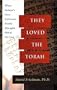 They Loved the Torah: What Yeshua's First Followers Really Thought about the Law