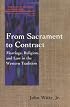From Sacrament to Contract: Marriage, Religion, and Law in the Western Tradition (Family, Religion, and Culture)
