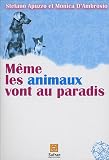 M�me les animaux vont au paradis : Histoires de chiens et de chats dans une autre vie