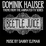 Dominik Hauser Theme from "Beetlejuice: The Animated Series" By Danny Elfman