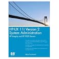 HP-UX 11i Version 2 System Administration: HP Integrity and HP... by  Marty Poniatowski