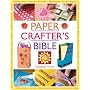 The Paper Crafter�s Bible