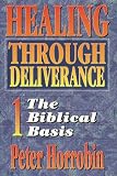 Healing Through Deliverance 1 (Healing Through Deliverance)