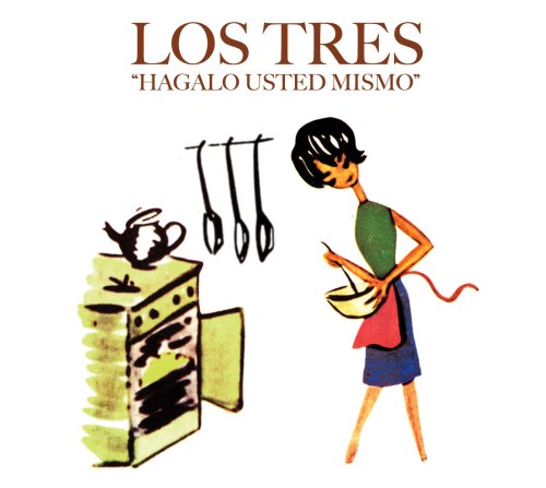 Los Tres - Hágalo como quiera - Zortam Music