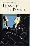 Leave it to Psmith (Wodehouse, P. G. Collectors Wodehouse.)