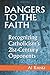 Dangers to the Faith: Recognizing Catholicism's 21st-Century Opponents