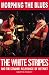 Morphing the Blues: The White Stripes and the Strange Relevance of Detroit