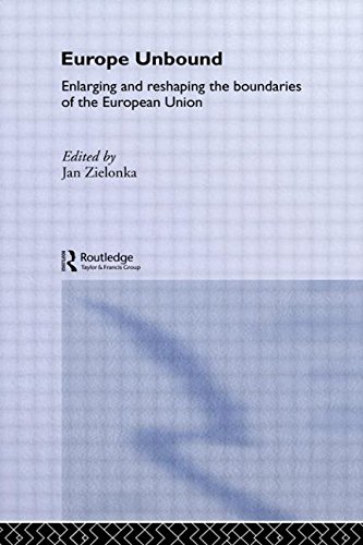 Europe Unbound: Enlarging and Reshaping the Boundaries of the European Union (Routledge Advances in European Politics)From Routledge
