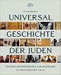 Universalgeschichte der Juden. Von den Urspr�ngen bis zur Gegenwart: Ein historischer Atlas
