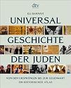Universalgeschichte der Juden. Von den Urspr&uuml;ngen bis zur Gegenwart: Ein historischer Atlas