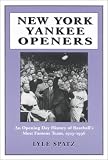 New York Yankee Openers: An Opening Day History of Baseball's Most Famous Team, 1903-1996