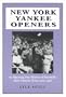 New York Yankee Openers: An Opening Day History of Baseball's Most Famous Team, 1903-1996