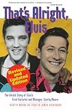 That`s Alright Elvis: The Untold Story of Elvis`s First Guitarist and Manager Scotty Moore